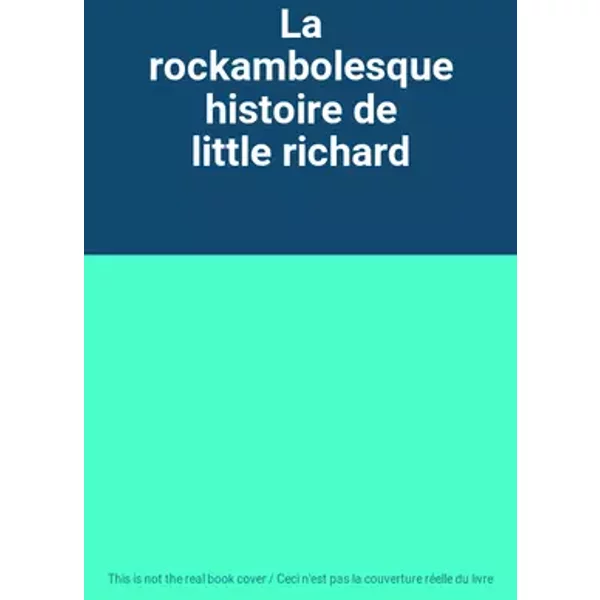 La rockambolesque histoire de little richard