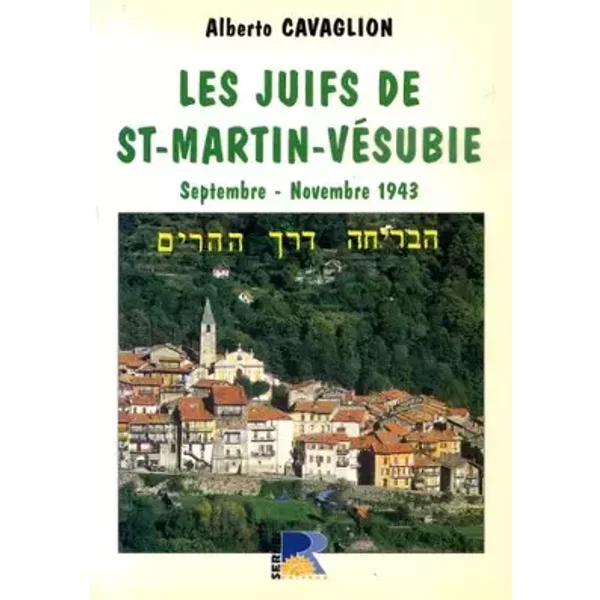 Les juifs de St-Martin-Vésubie : Septembre - novembre 1943 - Alberto Cavaglion