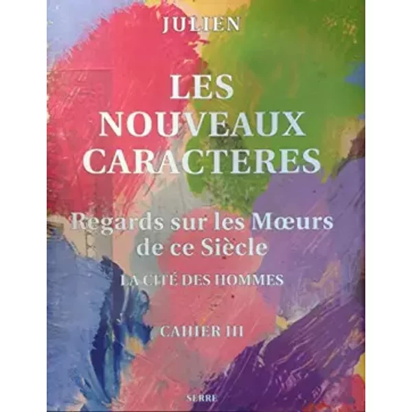 Les Nouveaux CaractèRes : Regards Sur Les Moeurs De Ce SièCle, Cahier Ii - Julien-image