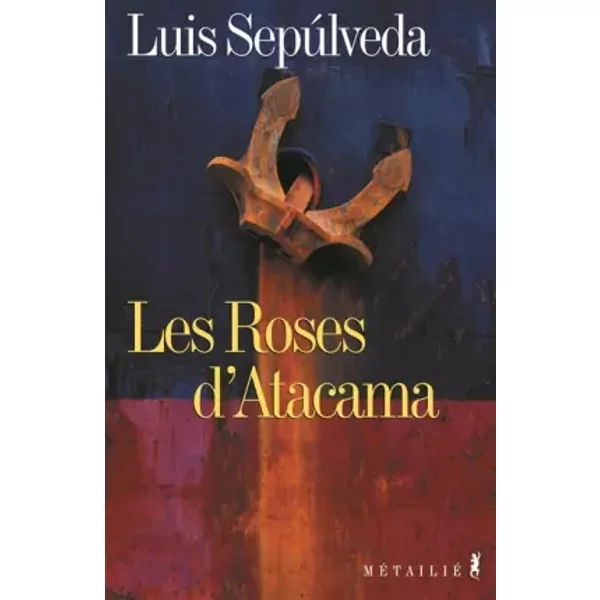 Les Roses D'atacama - Luis Sepulveda-image