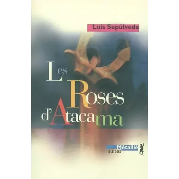 Les Roses D'atacama - Luis Sepulveda Et FrançOis Gaudry-image