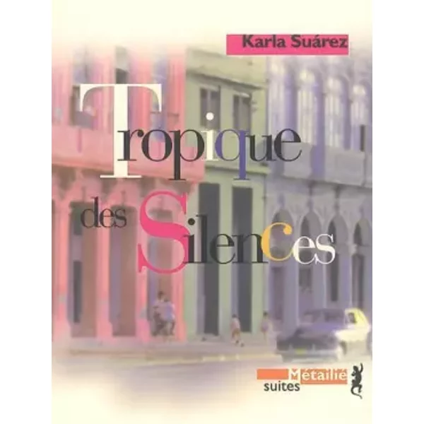 Tropique Des Silences - Karla Suarez Et FrançOis Gaudry-image