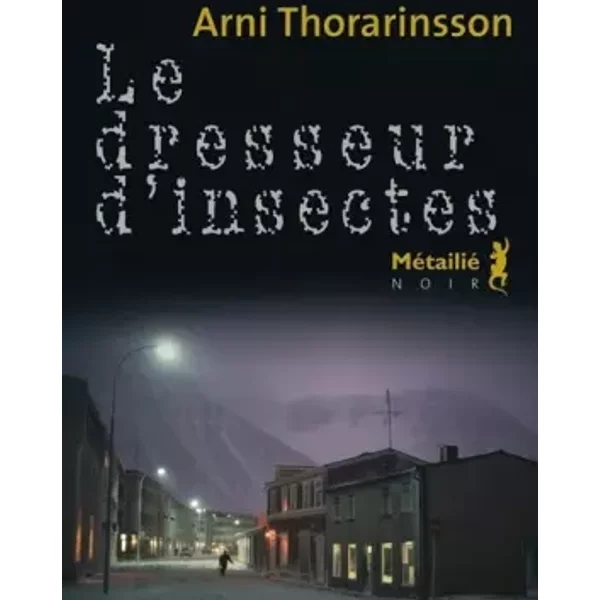 Le Dresseur D'insectes - Arni Thorarinsson, Eric Boury-image