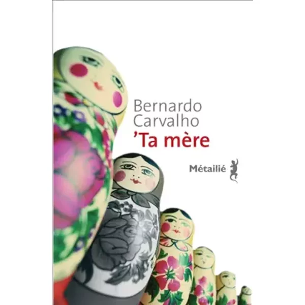 'Ta MèRe - Bernardo Carvalho-image