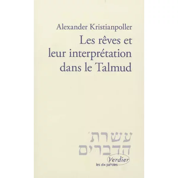 Les rêves et leur interprétation dans le Talmud - Alexander Kristianpoller, René Lévy, Samuel Kottek, Léa Caussarieu