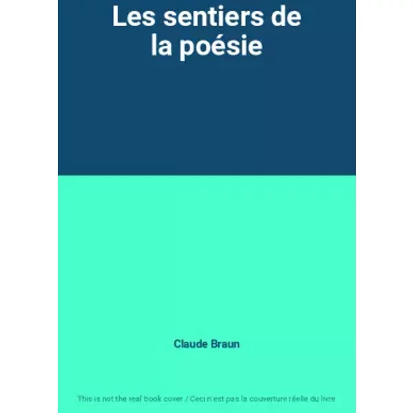 Les sentiers de la poésie - Claude Braun