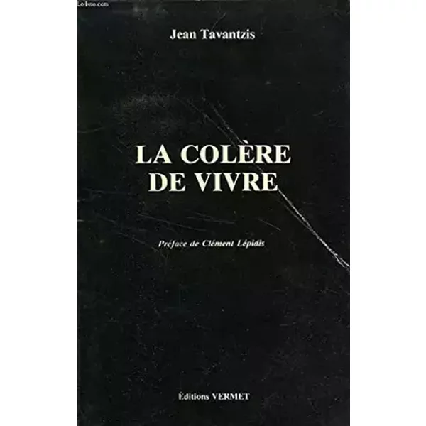 La Colère de vivre - Jean Tavantzis