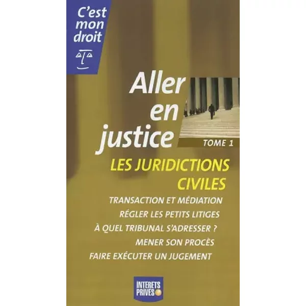 Aller En Justice, Tome 1 : Les Juridictions Civiles - FrançOise Lagre, Collectif-image
