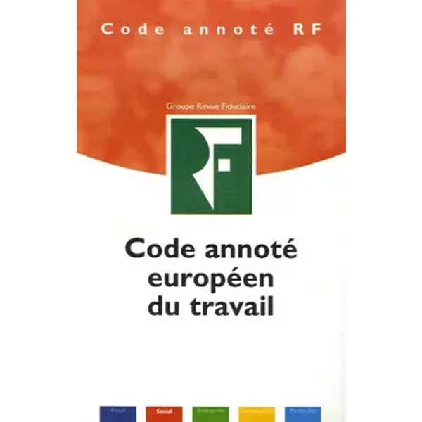 Code Annoté EuropéEn Du Travail - CéLine Lavanchy, AgnèS Roset, Lysiane Tholy, Claude-Emmanuel Triomphe-image