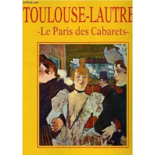 Toulouse-Lautrec Et Le Paris Des Cabarets - Jacques Lassaigne-image
