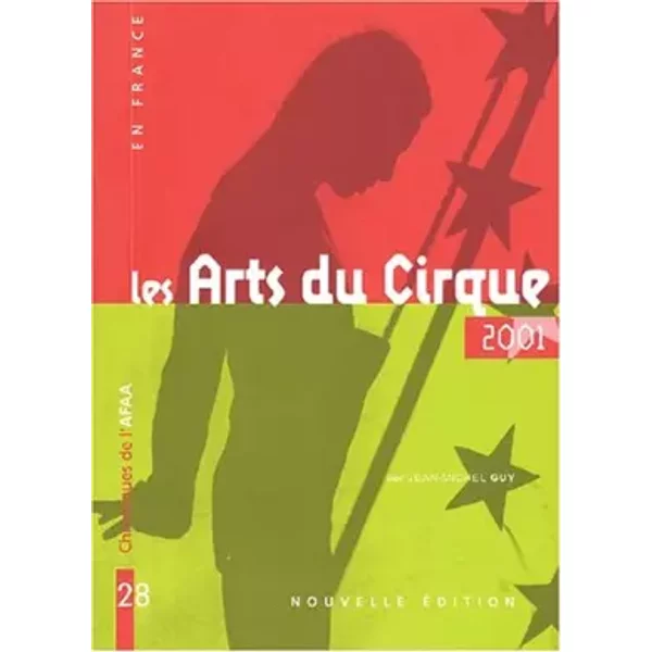 Chroniques De L'afaa N° 28 Juin 2001 : Les Arts Du Cirque En France En 2001 - Jean-Michel Guy-image