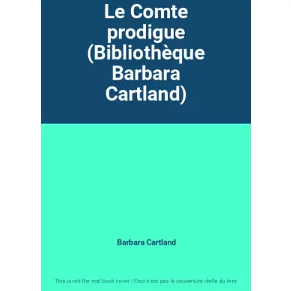 Le Comte Prodigue (BibliothèQue Barbara Cartland) - Barbara Cartland-image