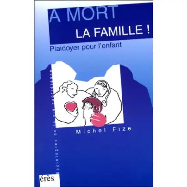 A Mort La Famille ! - Michel Fize-image