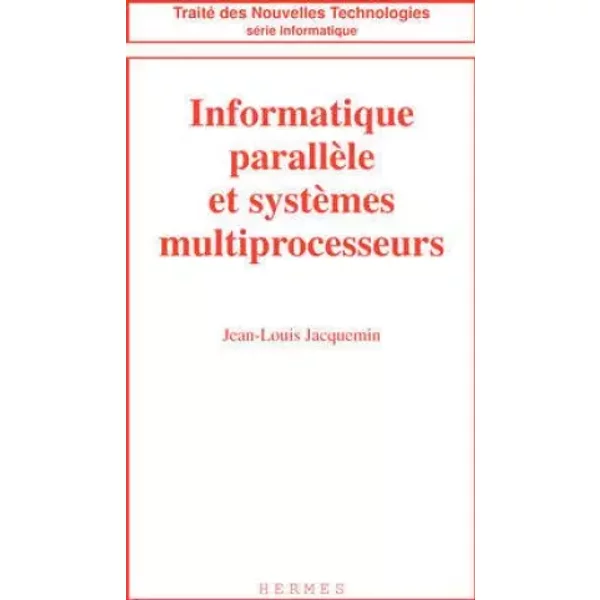 Informatique parallèle et systèmes multiprocesseurs - Jean-Louis Jacquemin
