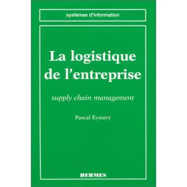 La Logistique De L'entreprise : Supply Chain Management - Pascal Emery-image
