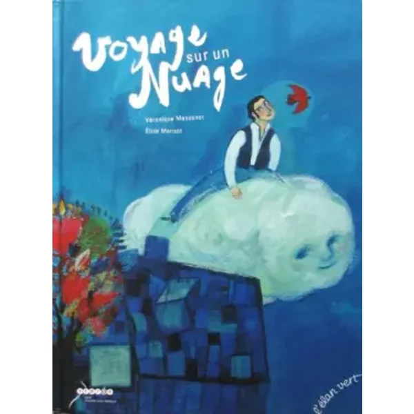 Voyage Sur Un Nuage - French Text (Journey on a Cloud - a Children's Book Inspired by Marc Chagall)
