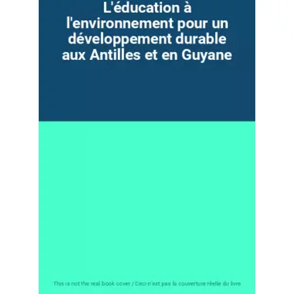 L'éDucation à L'environnement Pour Un DéVeloppement Durable Aux Antilles Et En Guyane-image