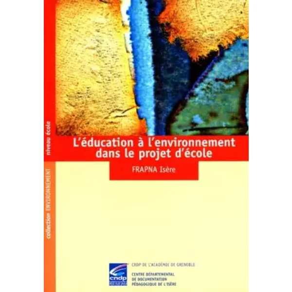 L'éducation à l'environnement dans le projet d'école - FRAPNA Isère, Guy Ménant