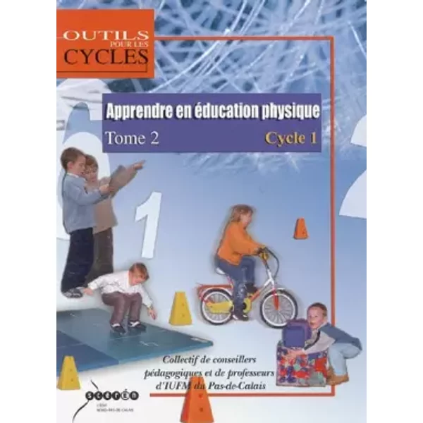 Apprendre en Education Physique au Cycle 1 : Tome 2 - Thierry Burlion, Christophe Coppin, Christophe Cortyl, Corinne Cortyl, Collectif