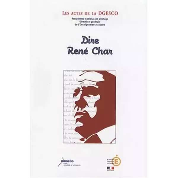 Dire René Char : Actes du colloque du 10 mai 2007 - CRDP de Versailles