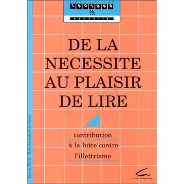 De la nécessité au plaisir de lire: Contribution à la lutte contre l'illettrisme - Violette Diaz