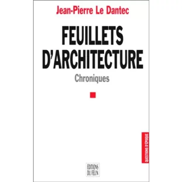 Feuillets D'architecture. Chroniques - Jean-Pierre Le Dantec-image