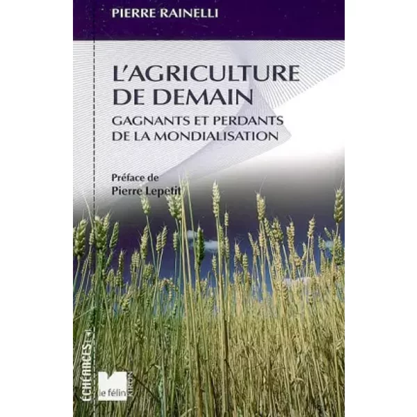 L'agriculture De Demain : Gagnants Et Perdants De La Mondialisation - Pierre Rainelli, Pierre Lepetit-image