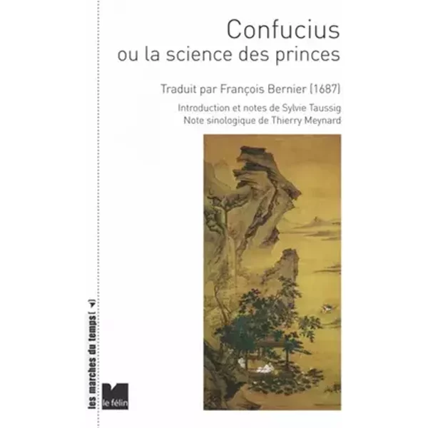 Confucius ou La science des princes - François Bernier, Sylvie Taussig