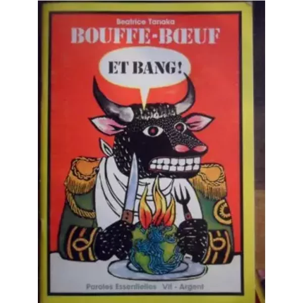 La Très incroyable et véridique histoire de Bouffe-boeuf et Bang (Paroles essentielles) - Béatrice Tanaka