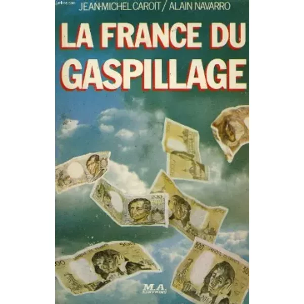 La France Du Gaspillage - Jean-Michel Caroit, Alain Navarro-image