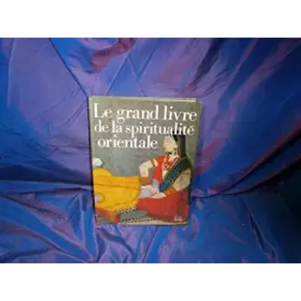 Le Grand Livre De La Spiritualité Orientale - Collectif-image