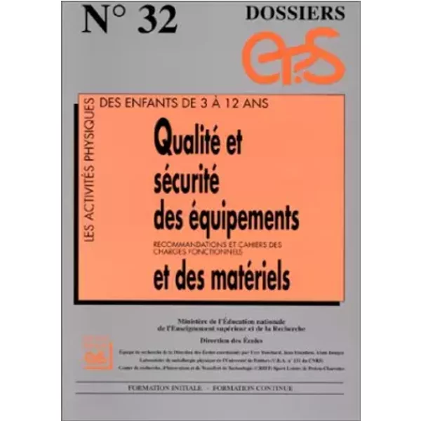 Qualite ET Securite DES Equipements ET DES Materiels. Les ActivitéS Physiques Des Enfants De 3 à 12 Ans - Collectif-image