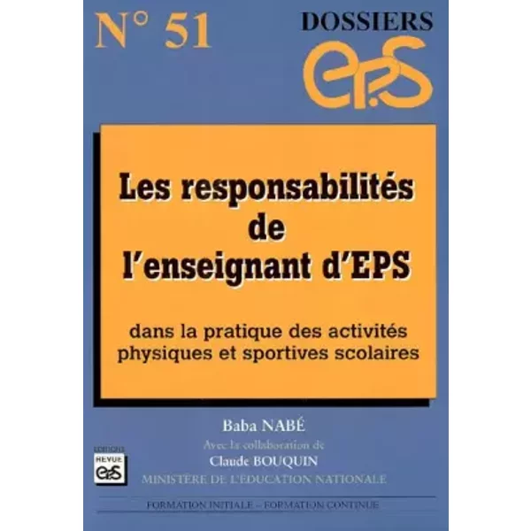 Les ResponsabilitéS De L'enseignant D'eps Dans La Pratique Des ActivitéS Physiques Et Sportives Scolaires - Baba Nabe, Claude Bouquin-image