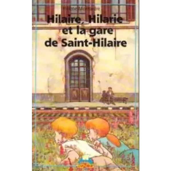 Hilaire, Hilarie Et La Gare De St-Hilaire - HéLèNe Montardre-image