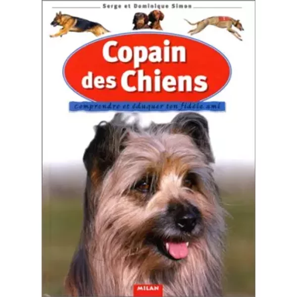 Copain Des Chiens : Comprendre Et éDuquer Ton FidèLe Ami - Dominique Simon-image