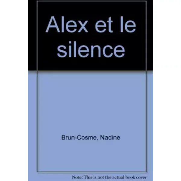 Alex Et Le Silence - Nadine Brun-Cosme-image
