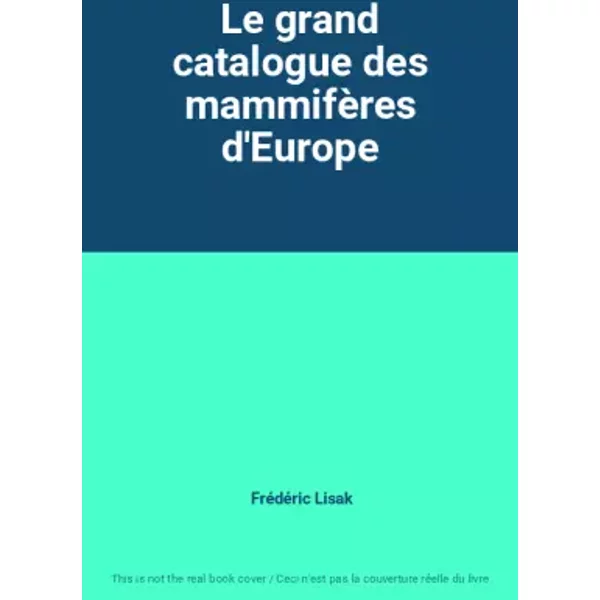 Le Grand Catalogue Des MammifèRes D'europe - FréDéRic Lisak-image