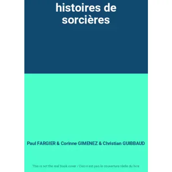 Histoires De SorcièRes - Paul Fargier Et Corinne Gimenez Et Christian Guibbaud-image