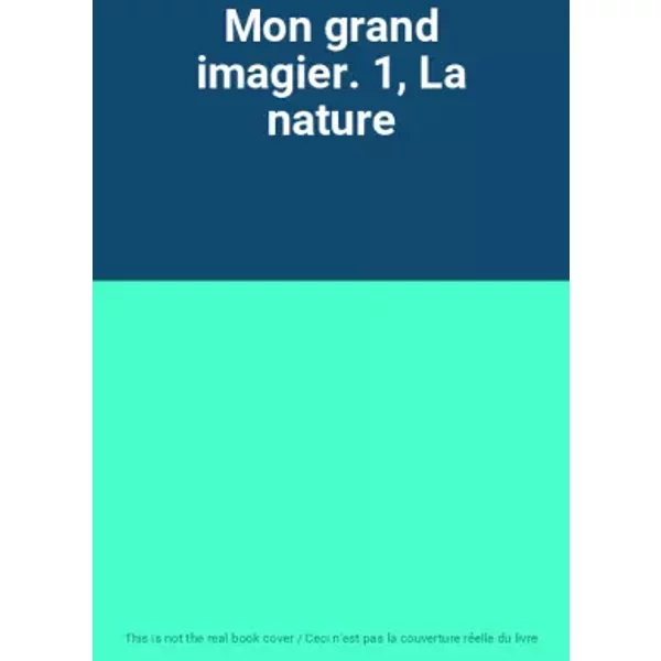 Mon Grand Imagier. 1, La Nature-image