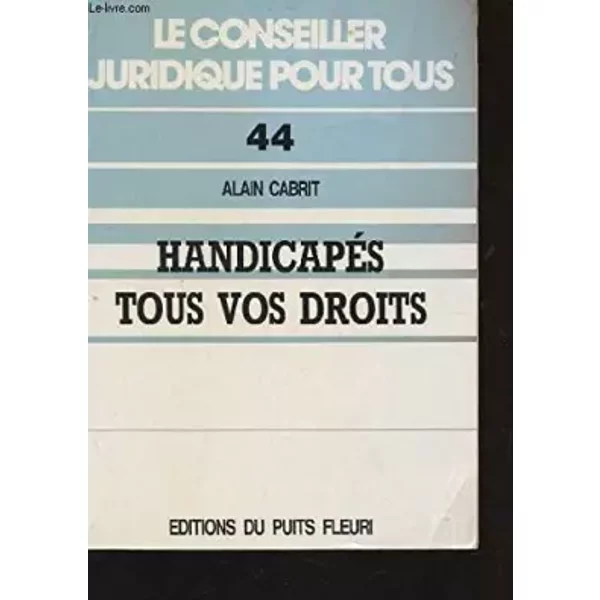 Handicapés, tous vos droits - Alain Cabrit