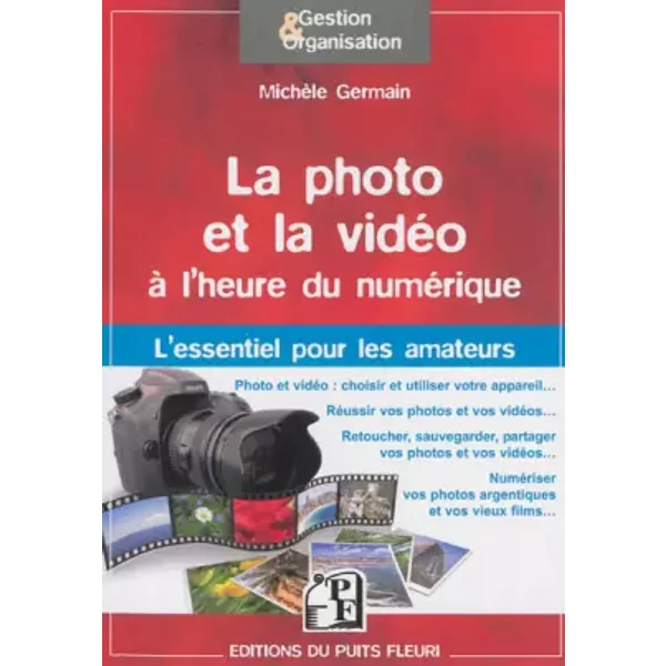 La Photo Et La VidéO à L'heure Du NuméRique : L'essentiel Pour Les Amateurs - MichèLe Germain-image