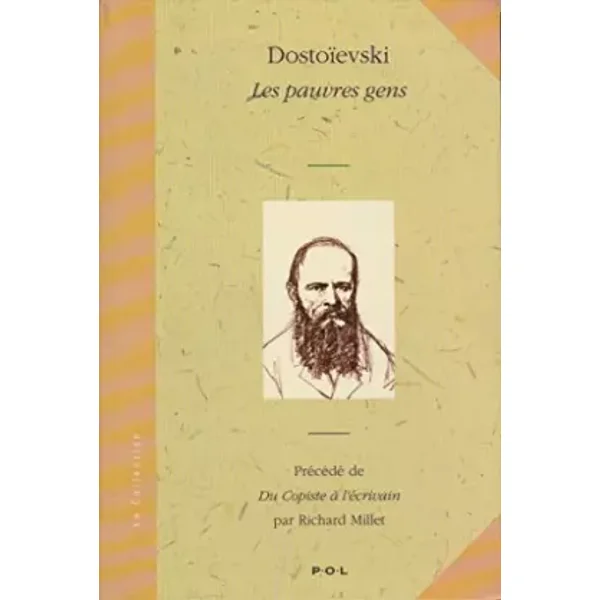 Les pauvres gens - Précédé de Du Copiste à l'écrivain - Fedor Mikhaïlovitch Dostoïevski, Richard Millet