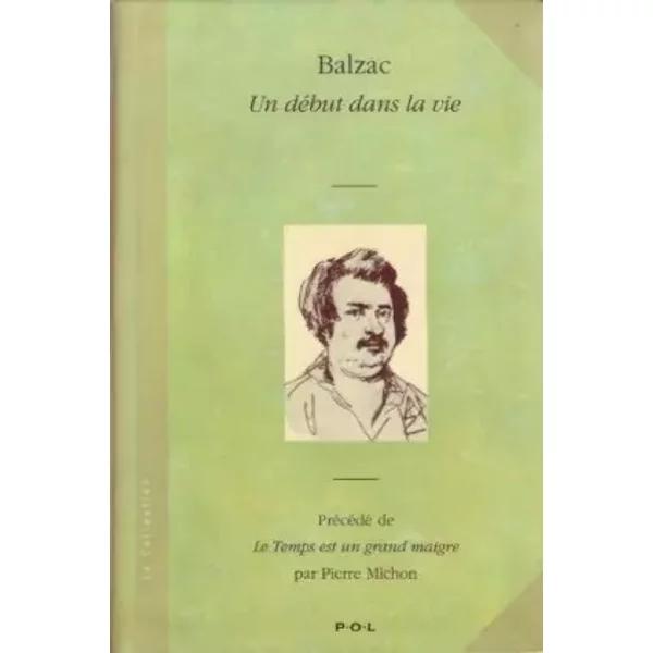 Un début dans la vie - Honoré de Balzac, Pierre Michon