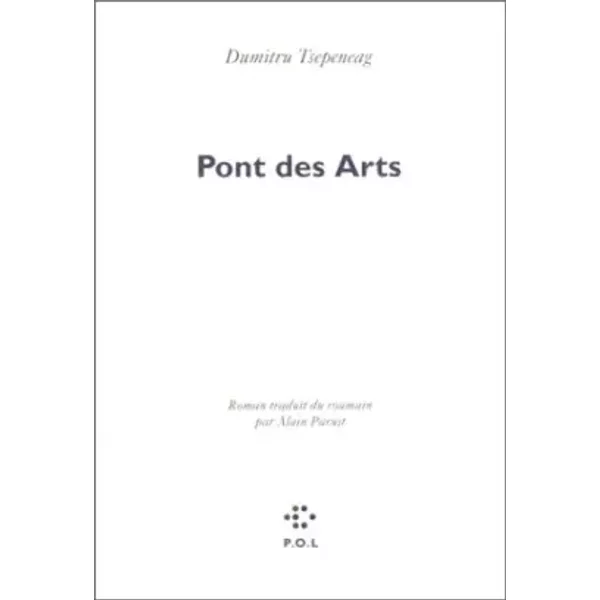 Pont des Arts - Dumitru Tsepeneag, Alain Paruit