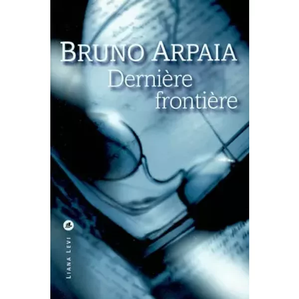 DernièRe FrontièRe - Bruno Arpaia, Fanchita Gonzalez Batlle-image