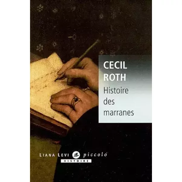 Histoire des marranes - Cecil Roth, Rosie Pinhas-Delpuech