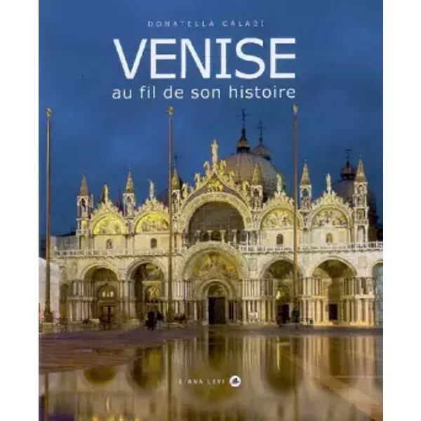 Venise - Donatella Calabi, Joëlle Mnouchkine, Georges Lemattre