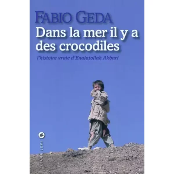 Dans La Mer Il Y A Des Crocodiles : L'histoire Vraie D'enaiatollah Akbari - Fabio Geda-image