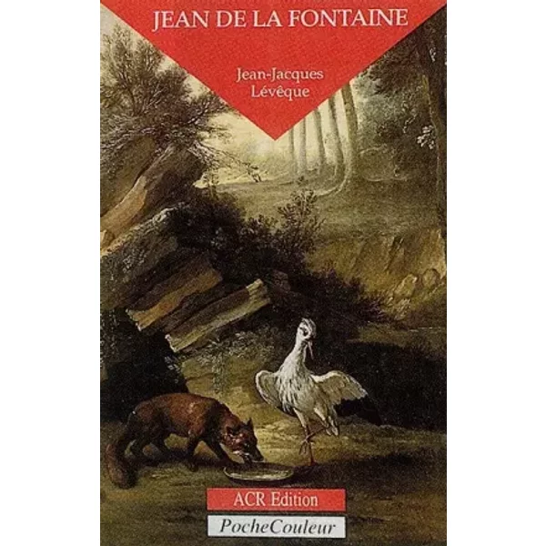 Jean De La Fontaine : Le Conteur Fabuleux - Jean-Jacques LéVêQue-image