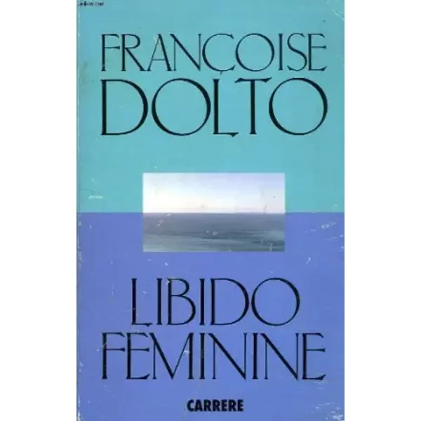 Libido FéMinine - FrançOise Dolto, EugèNe Simion-image